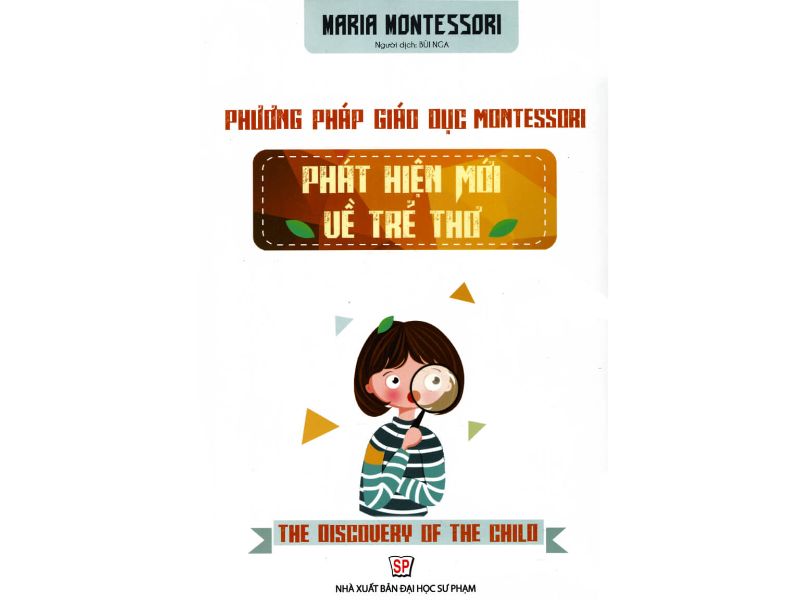 phát hiện mới về trẻ thơ - sách nuôi dạy con theo phương pháp Montessori